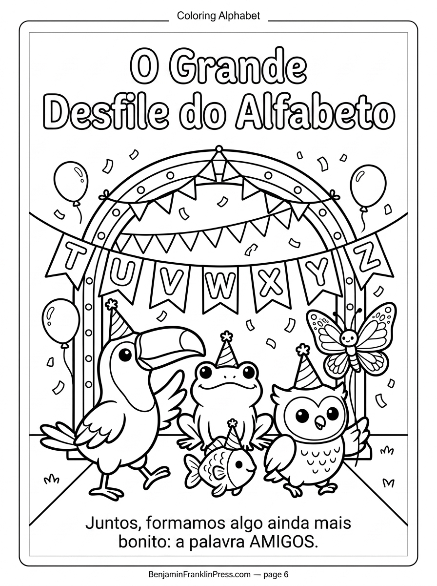Desenho para colorir em preto e branco de uma parada festiva com Tuca, o tucano, um sapo, um peixinho, uma coruja e uma borboleta, cercados pelas letras T, U, V, W, X, Y e Z em bandeirinhas.